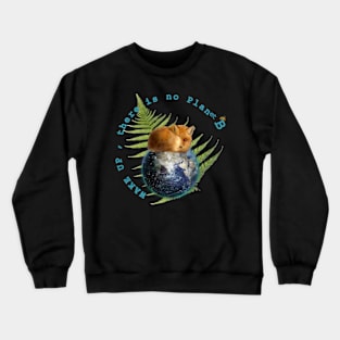 Wake Up No Planet B Crewneck Sweatshirt